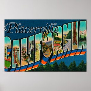 Placerville, California - Large Letter Scenes Poster