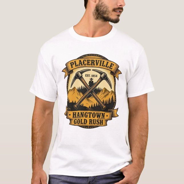 Placerville Est. 1854 – Hangtown Gold Rush  T-Shirt (Front)