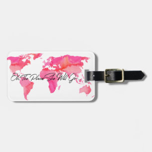 Places She Will Go Quote Pink Watercolor World Map Luggage Tag