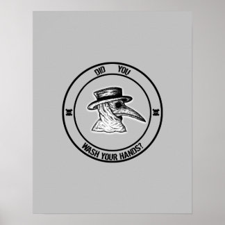 Plague Doctor Asking Did You Wash Your Hands? Poster