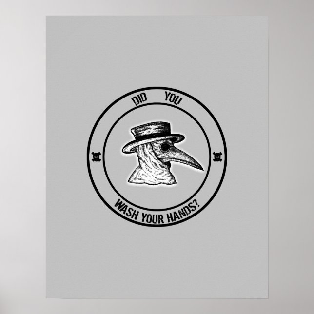 Plague Doctor Asking Did You Wash Your Hands? Poster (Front)