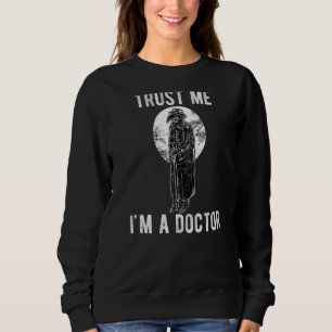 Plague Doctor Trust Me I'm A Doctor Steampunk Goth Sweatshirt