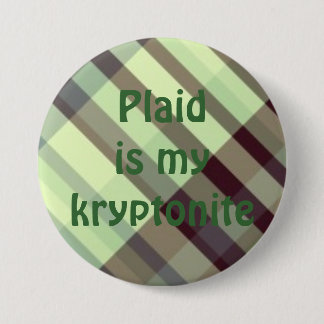 plaid029, Plaidis my kryptonite 7.5 Cm Round Badge
