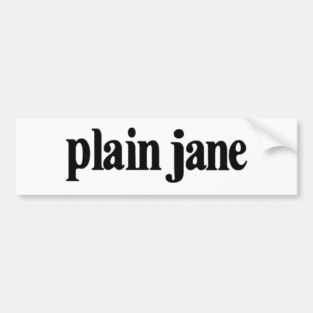 Plain Jane Bumper Sticker (Front)