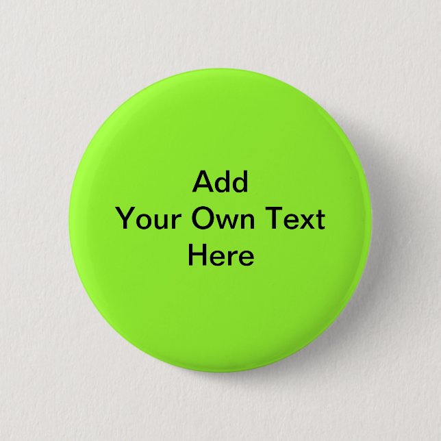 Plain Lime Green with black text. Custom 6 Cm Round Badge (Front)
