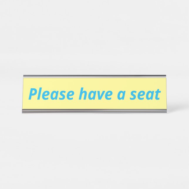 Plain, Minimal & Simple "Please have a seat" Desk Name Plate (Front)