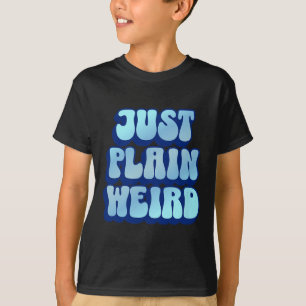 Plain Weird - Kamala Harris 2024 T-Shirt