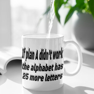Plan A Motivational Quote Coffee Mug