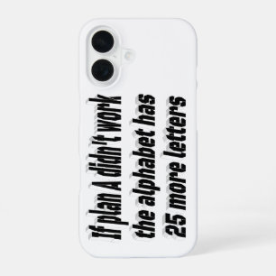 Plan A Motivational Quote iPhone 16 Case
