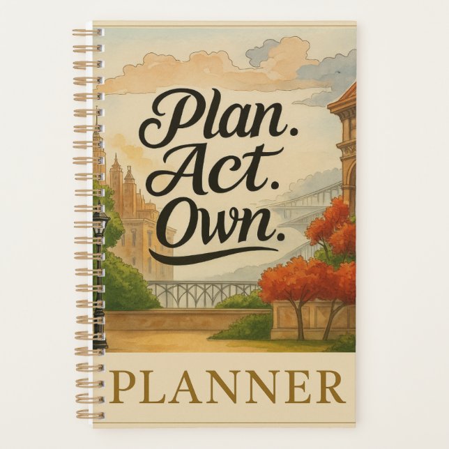 PLAN. ACT. OWN.” A Spirit-Wired™  Planner (Front)