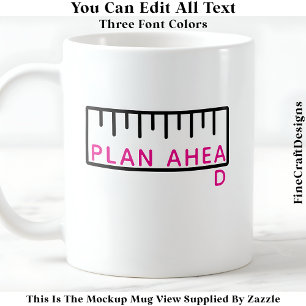 Plan Ahead Humourous Measure Twice 064 Quote Coffee Mug