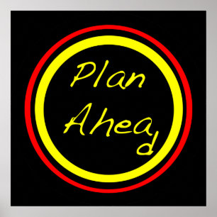 Plan Ahead Poster