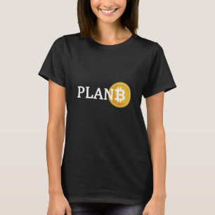 Plan B Bitcoin Alternative Currency T-Shirt