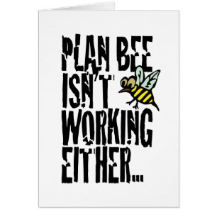 Plan Bee isn't working either
