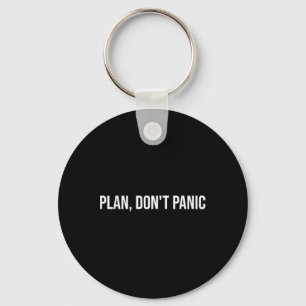 Plan, Don't Panic, Mental Health Therapy  Key Ring