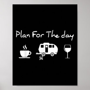 Plan For The Day Coffee Camping Wine Poster