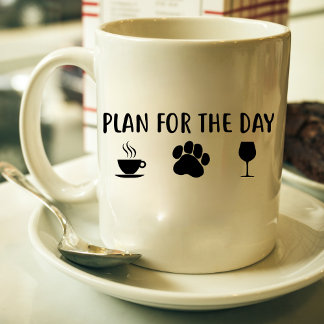 Plan for the day coffee, dog, wine,mug mug