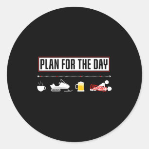 Plan For The Day Funny Snowmobile Classic Round Sticker