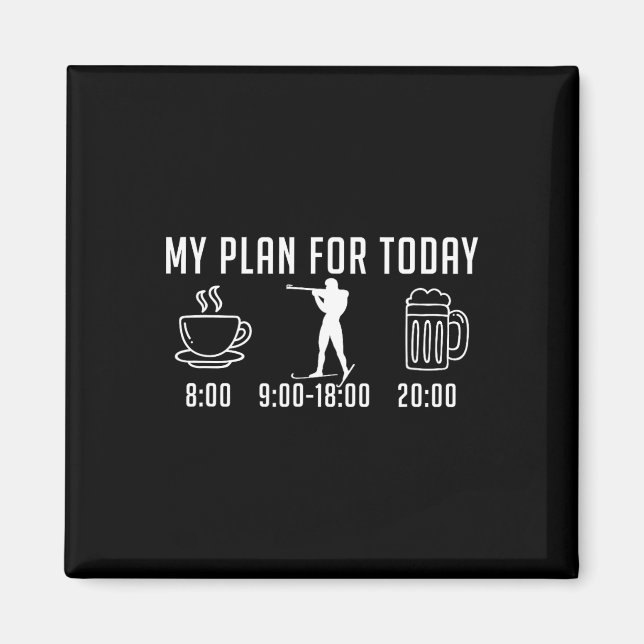 Plan For Today - Coffee Biathlon Beer Wine - Funny Magnet (Front)