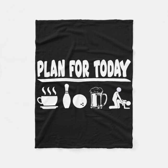 Plan For Today Coffee Bowling Beer And Making Love Fleece Blanket (Front)