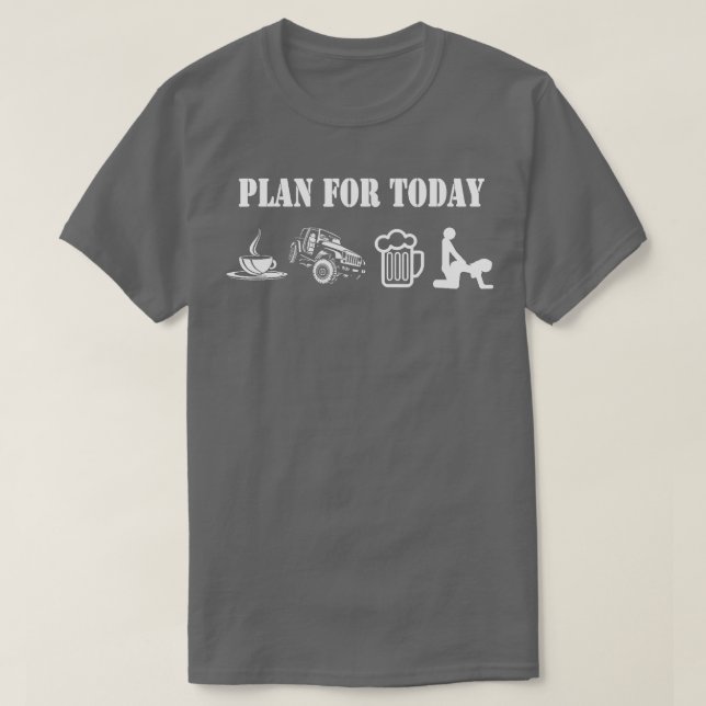plan for today  T-Shirt (Design Front)