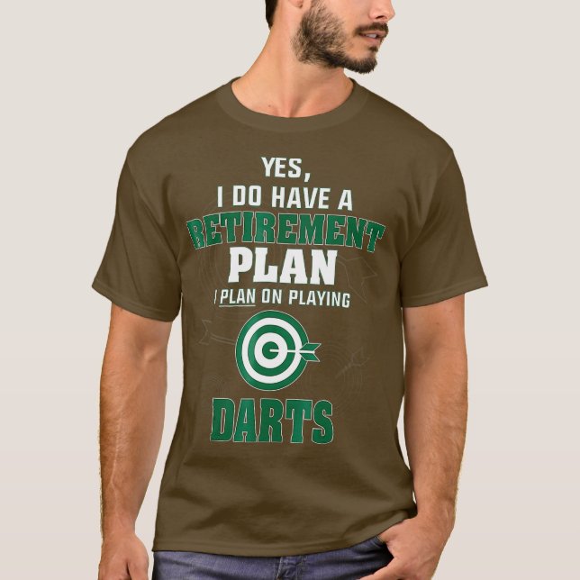 Plan on Playing Darts Retirement Plan T-Shirt (Front)