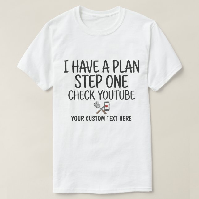 Plan Step One YouTube Check Funny BBQ T-Shirt (Design Front)