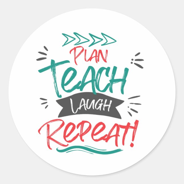 Plan Teach Laugh Repeat Cute Teachers Gift Classic Round Sticker (Front)