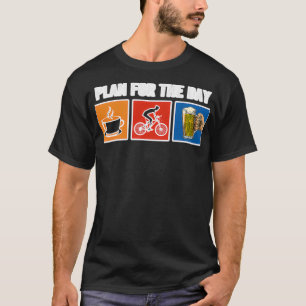 Plan The Day Coffee Bicycle Beer  T-Shirt