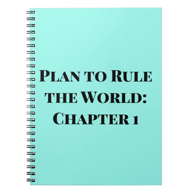 Plan to Rule the World: Chapter 1' Duck Egg Blue Notebook (Front)