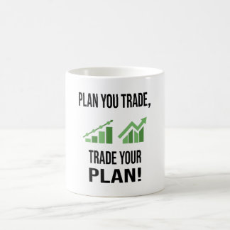 Plan your trade, trade your plan coffee mug