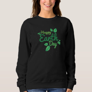 Planet Anniversary Earth Day Everyday Earth Day Lo Sweatshirt