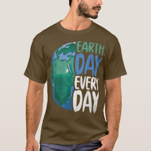 Planet Anniversary Earth Day Everyday Earth Day T- T-Shirt