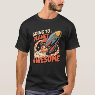 Planet Awesome Rocket Going Space Galaxy Kids T-Shirt