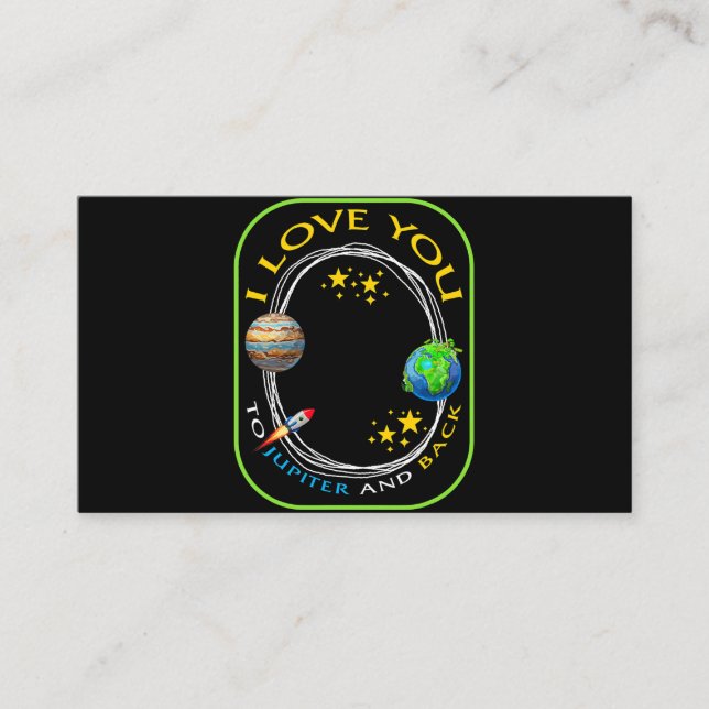 Planet I Love You To Jupiter And Back Geek Astrono Business Card (Front)