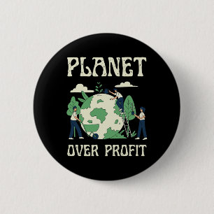 Planet Over Profit Climate Change Earth Day Glol W 6 Cm Round Badge