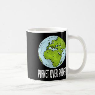 Planet Over Profit Recycle Save The Environment Ea Coffee Mug
