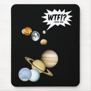 Planet Pluto WTF!? Funny Science Geek Astronomy Mouse Pad