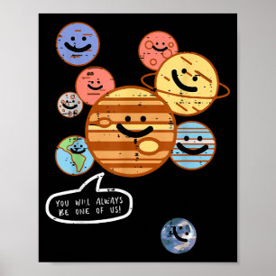 Planets You Will Always Be One Of Us Galaxy Women  Poster