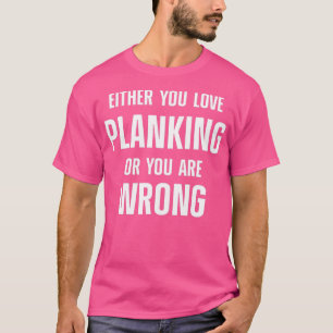 Planking Workout Motivation Plank Fitness 40 T-Shirt