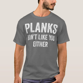 Planks Don't Like You Either Muscle Tank Fitness G