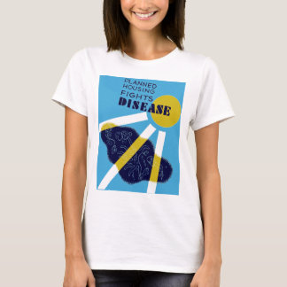 Planned Housing Fights Disease T-Shirt