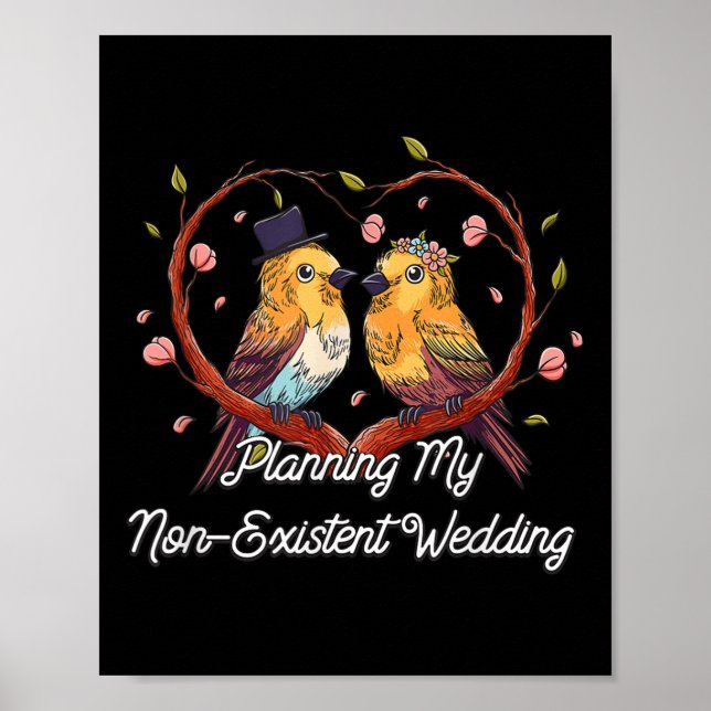 Planning My Non Existent Wedding Funny Couples Hum Poster (Front)