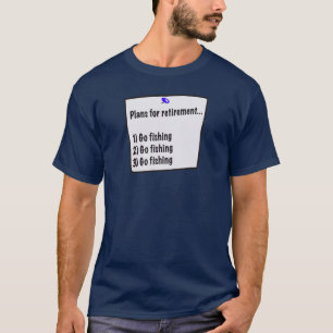 Plans for retirement (fishing) shirt