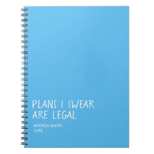 Plans I Swear Are Legal Notebook –Funny Dark Humou