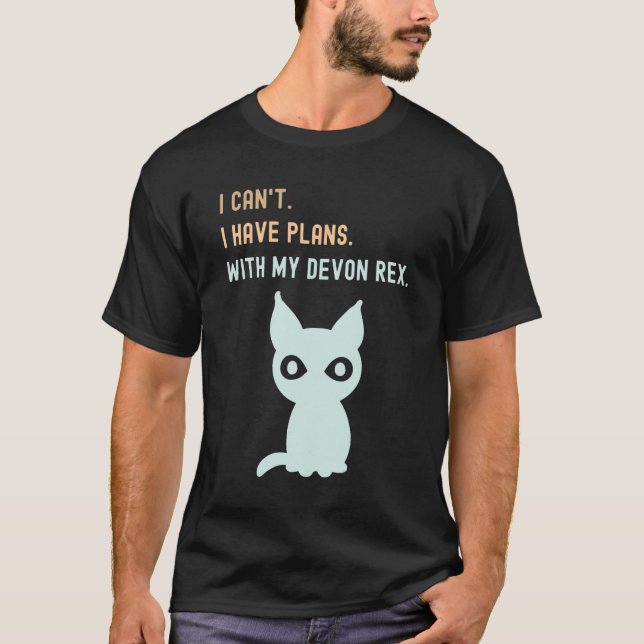 Plans With My Devon Rex - Cat lover T-Shirt (Front)
