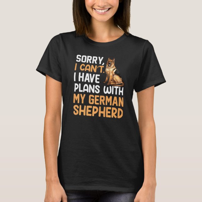 Plans With My German Shepherd German Shepard T-Shirt (Front)
