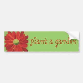Plant a Garden Bumper Sticker