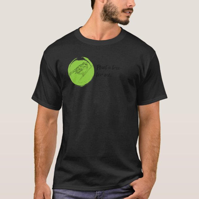 Plant a tree for me, Sparrow T-Shirt (Front)