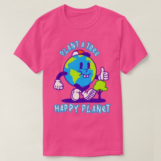Plant A Tree Happy Planet T-Shirt (Design Front)
